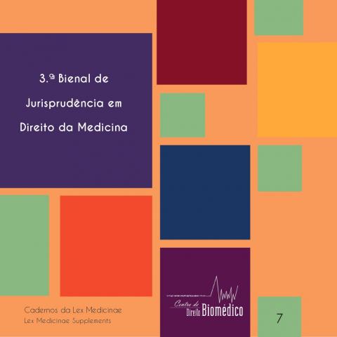 Cadernos da Lex Medicinae - n.º 7 | 3.ª Bienal de Jurisprudência em Direito da Medicina