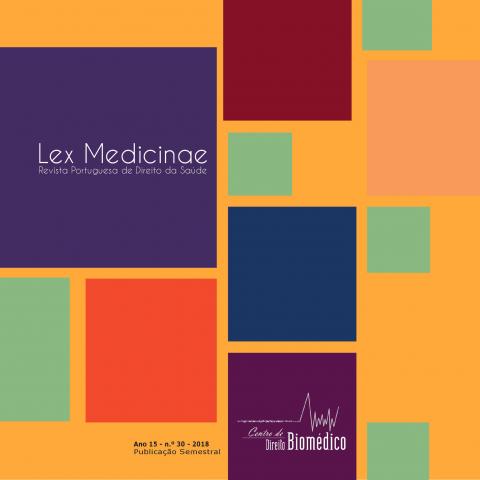 Lex Medicinae - Revista Portuguesa de Direito da Saúde - Ano 15 - n.º 30 - julho/dezembro 2018