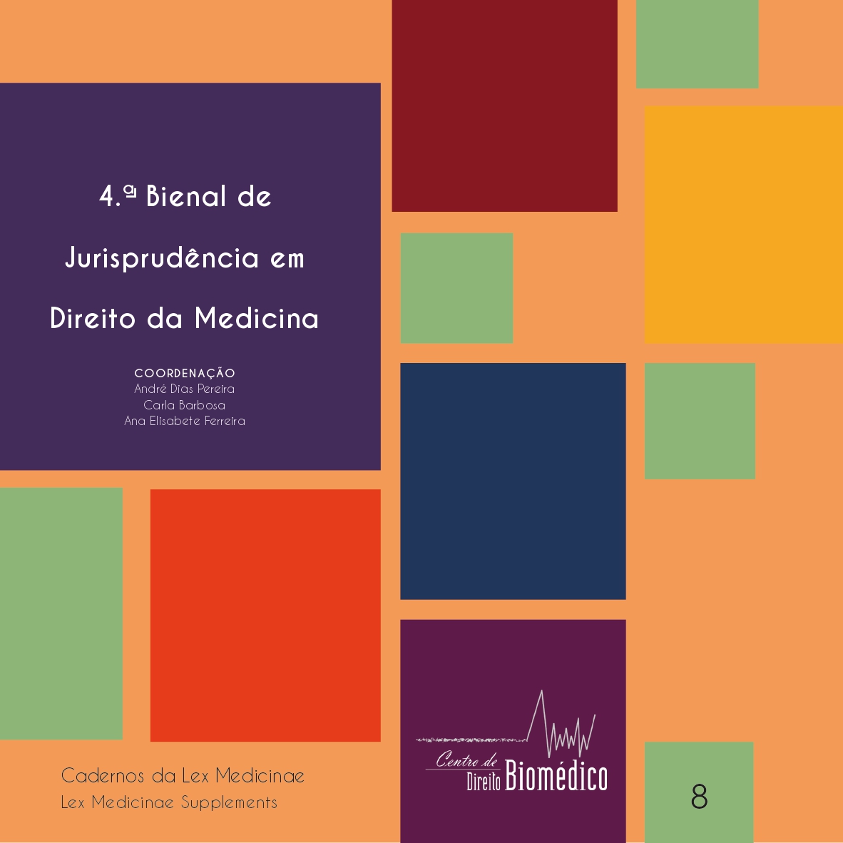 Cadernos da Lex Medicinae - n.º 8 | 4.ª Bienal de Jurisprudência em Direito da Medicina